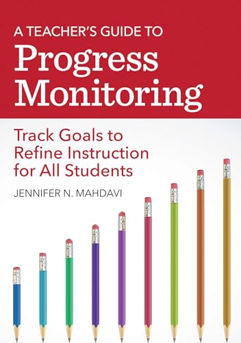Read A Teacher's Guide to Progress Monitoring: Track Goals to Refine Instruction for All Students, written by Jennifer N. Mahdavi