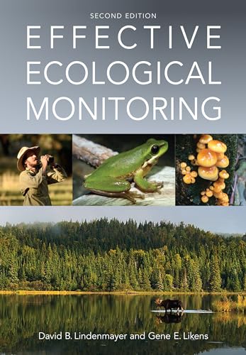 Read Effective Ecological Monitoring, written by David B. Lindenmayer; Gene E. Likens
