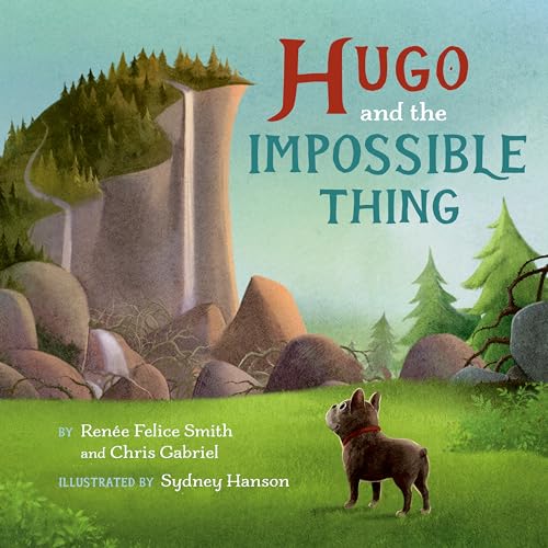 Read Hugo and the Impossible Thing, written by Renée Felice Smith; Chris Gabriel Read Hugo and the Impossible Thing, written by Renée Felice Smith; Chris Gabriel