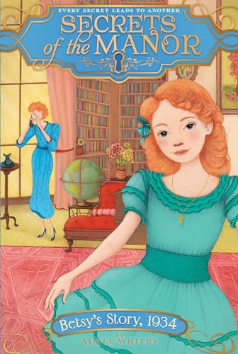 Read Betsy's Story, 1934 (5) (Secrets of the Manor), written by Adele Whitby