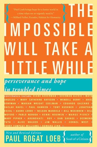 Read The Impossible Will Take a Little While: A Citizen's Guide to Hope in a Time of Fear, written by Paul Rogat Loeb Read The Impossible Will Take a Little While: A Citizen's Guide to Hope in a Time of Fear, written by Paul Rogat Loeb