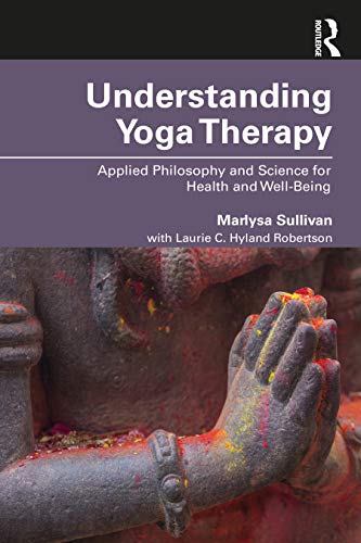 Read Understanding Yoga Therapy, written by Marlysa B. Sullivan