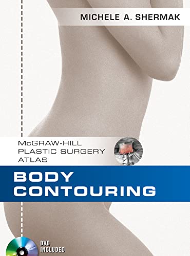 Read Body Contouring (McGraw-Hill Plastic Surgery Atlas), written by Michele Shermak