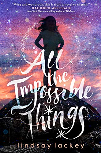 Read All the Impossible Things, written by Lindsay Lackey Read All the Impossible Things, written by Lindsay Lackey