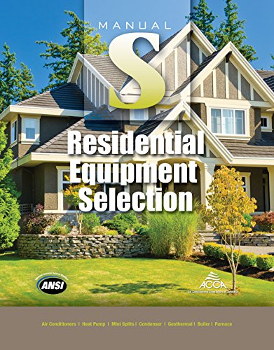 Read Residential Equipment Selection Manual S®, written by P.E.; Air Conditioning Contractors of America; Hank Rutkowski