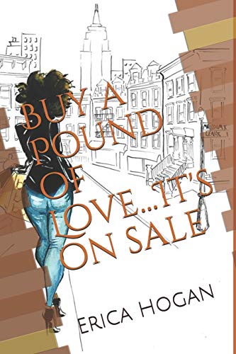 Read Buy a Pound of Love...It's on sale, written by Erica Hogan