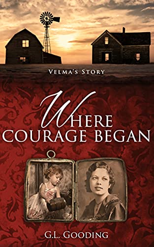 Read Where Courage Began: Velma's Story, written by G. L. Gooding Read Where Courage Began: Velma's Story, written by G. L. Gooding