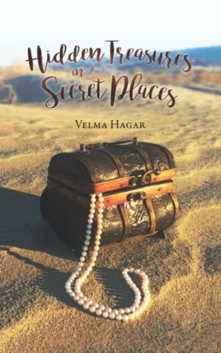 Read Hidden Treasures in Secret Places, written by Velma Hagar Read Hidden Treasures in Secret Places, written by Velma Hagar