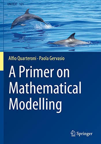 Read A Primer on Mathematical Modelling (UNITEXT), written by Alfio Quarteroni