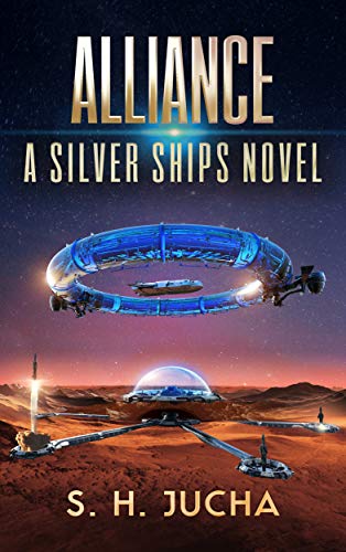 Read Alliance (The Silver Ships Book 14), written by S. H. Jucha Read Alliance (The Silver Ships Book 14), written by S. H. Jucha