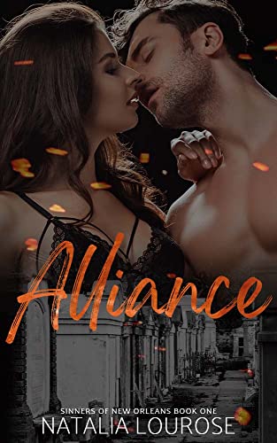 Read Alliance: A Mafia Arranged Marriage / Forbidden Romance (Sinners of New Orleans Book 1), written by Natalia Lourose Read Alliance: A Mafia Arranged Marriage / Forbidden Romance (Sinners of New Orleans Book 1), written by Natalia Lourose