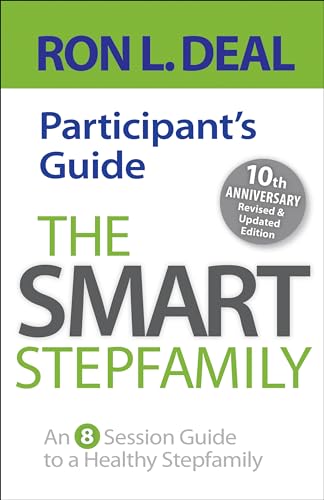 Read The Smart Stepfamily Participant's Guide: An 8-session Guide to a Healthy Stepfamily, written by Ron L. Deal