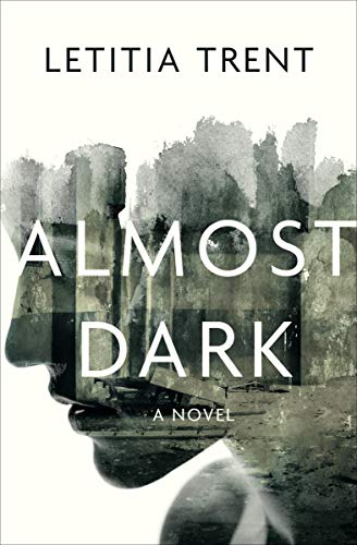 Read Almost Dark: A Novel, written by Letitia Trent