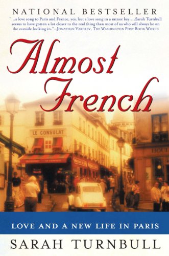 Read Almost French: Love and a New Life in Paris, written by Sarah Turnbull