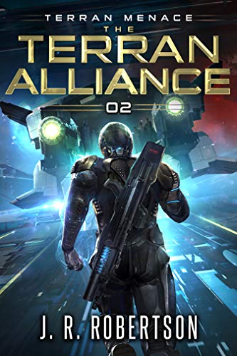 Read The Terran Alliance (Terran Menace Book 2), written by J.R. Robertson Read The Terran Alliance (Terran Menace Book 2), written by J.R. Robertson