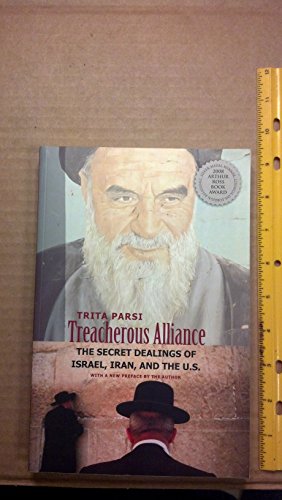 Read Treacherous Alliance: The Secret Dealings of Israel, Iran, and the United States, written by Trita Parsi Read Treacherous Alliance: The Secret Dealings of Israel, Iran, and the United States, written by Trita Parsi