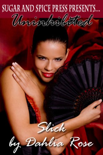 Read Slick, written by Dahlia Rose