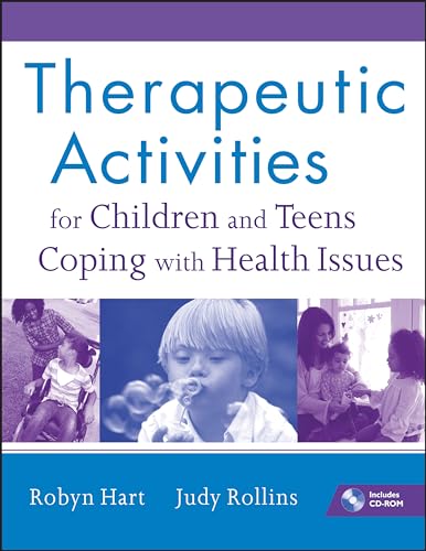 Read Therapeutic Activities for Children and Teens Coping with Health Issues, written by Robyn Hart; Judy Rollins