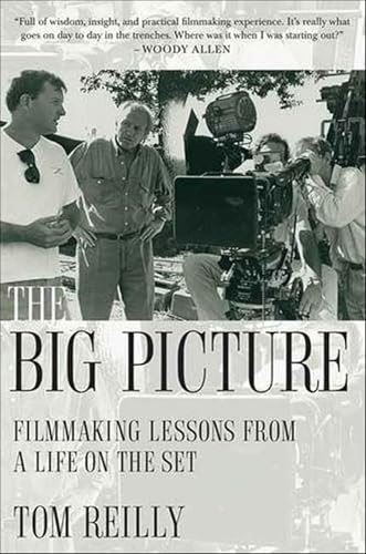 Read The Big Picture: Filmmaking Lessons from a Life on the Set, written by Tom Reilly Read The Big Picture: Filmmaking Lessons from a Life on the Set, written by Tom Reilly