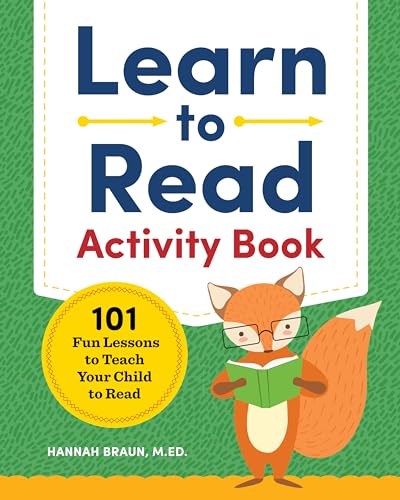 Read Learn to Read Activity Book: 101 Fun Phonics Lessons to Teach Your Child to Read (Phonics Makes Readers), written by Hannah Braun M.Ed. Read Learn to Read Activity Book: 101 Fun Phonics Lessons to Teach Your Child to Read (Phonics Makes Readers), written by Hannah Braun M.Ed.