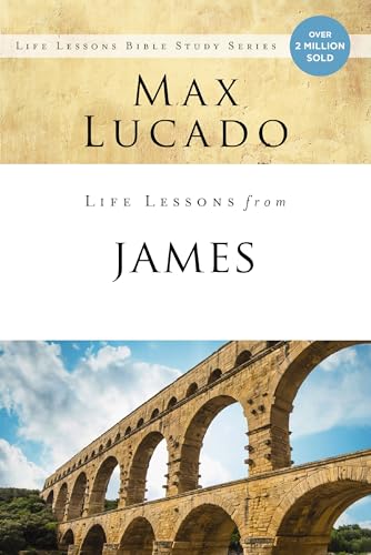Read Life Lessons from James: Practical Wisdom, written by Max Lucado Read Life Lessons from James: Practical Wisdom, written by Max Lucado