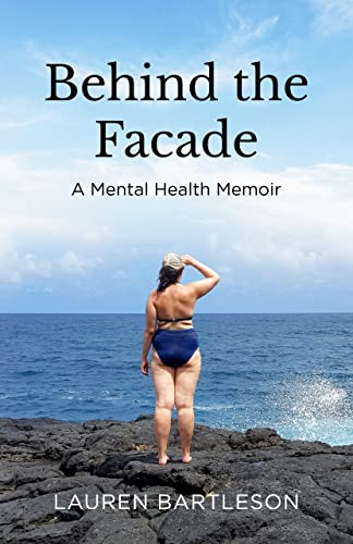 Read Behind the Facade: A Mental Health Memoir, written by Lauren Bartleson