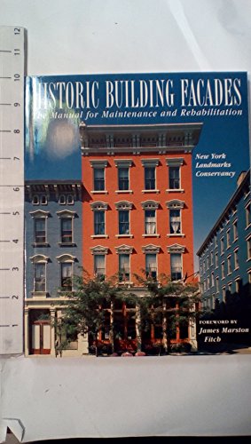 Read Historic Building Facades: The Manual for Maintenance and Rehabilitation (Preservation Press Series), written by New York Landmarks Conservancy