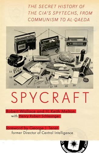 Read Spycraft: The Secret History of the CIA's Spytechs, from Communism to Al-Qaeda, written by Robert Wallace; H. Keith Melton; Henry R. Schlesinger Read Spycraft: The Secret History of the CIA's Spytechs, from Communism to Al-Qaeda, written by Robert Wallace; H. Keith Melton; Henry R. Schlesinger