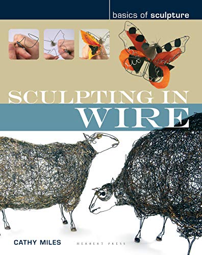 Read Sculpting in Wire (Basics of Sculpture), written by Cathy Miles