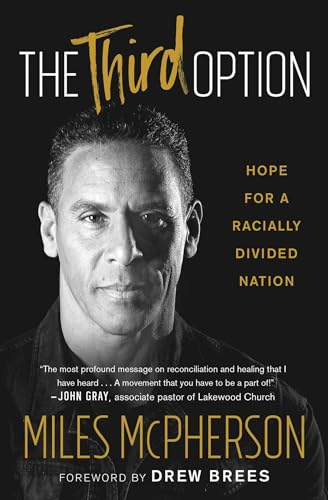 Read The Third Option: Hope for a Racially Divided Nation, written by Miles McPherson Read The Third Option: Hope for a Racially Divided Nation, written by Miles McPherson